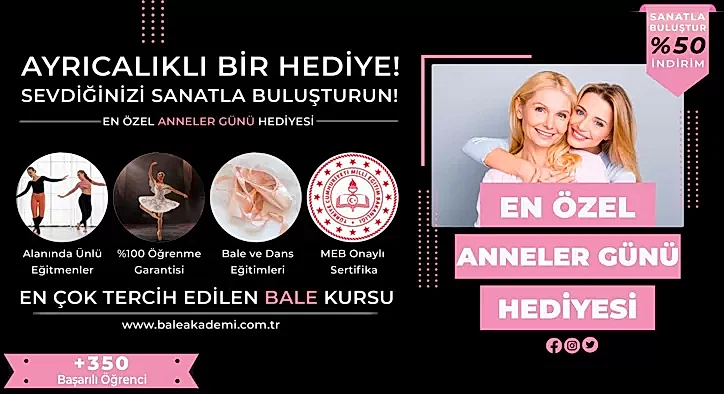 Anneler Günü Hediyesi Bale Kursu Kampanyası